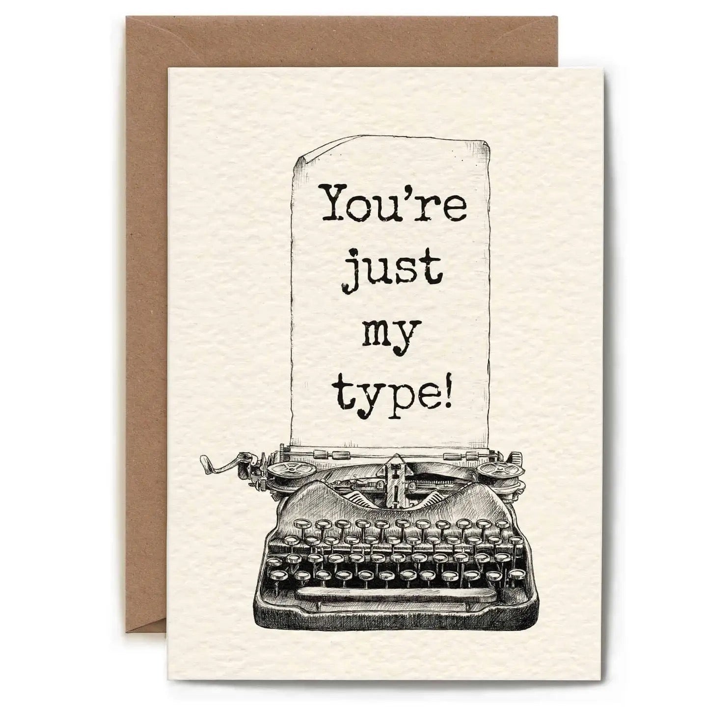 Greeting card typewriter "You're just my type"