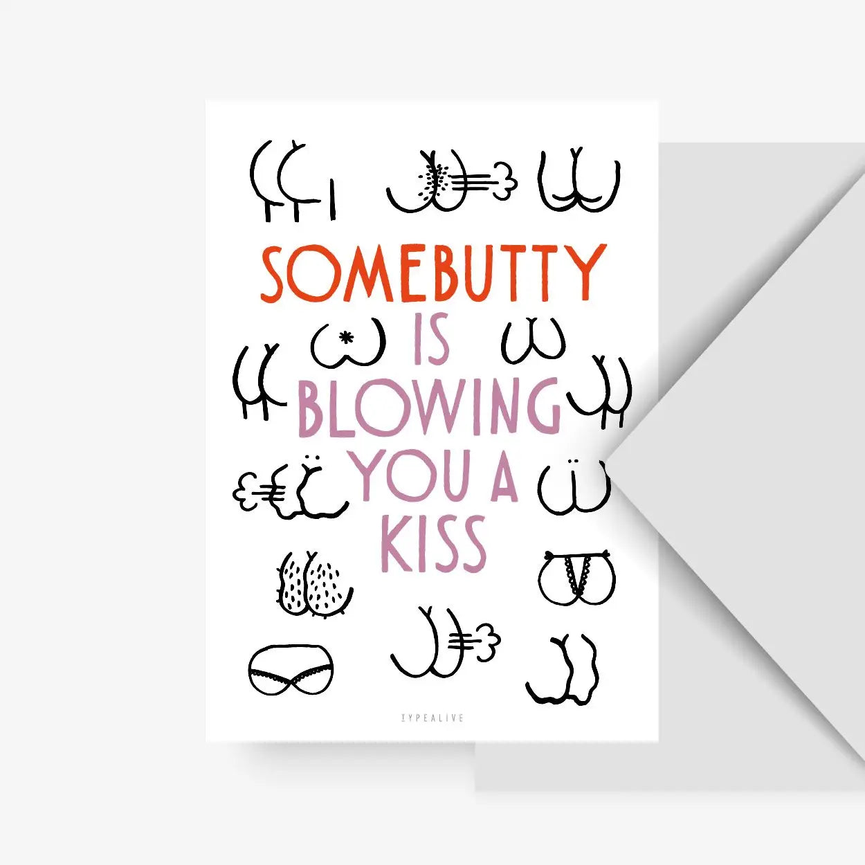 Greeting card buttocks "Somebutty is blowing you a kiss"